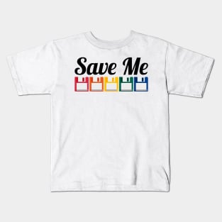 Save Me - Rainbow Floppy Kids T-Shirt